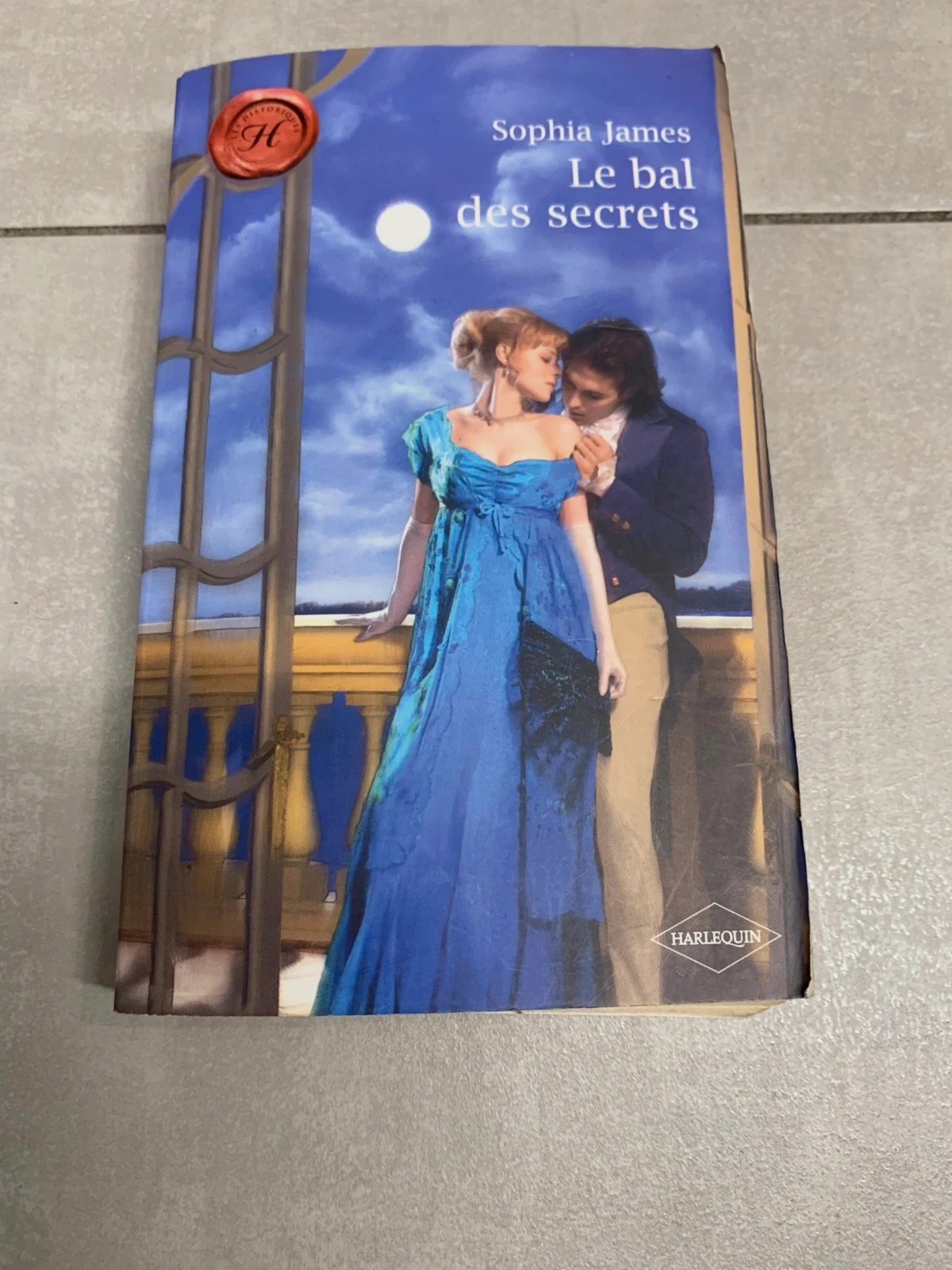 Livre Le bal des secrets – Sophia James – Harlequin Les Historiques n430
