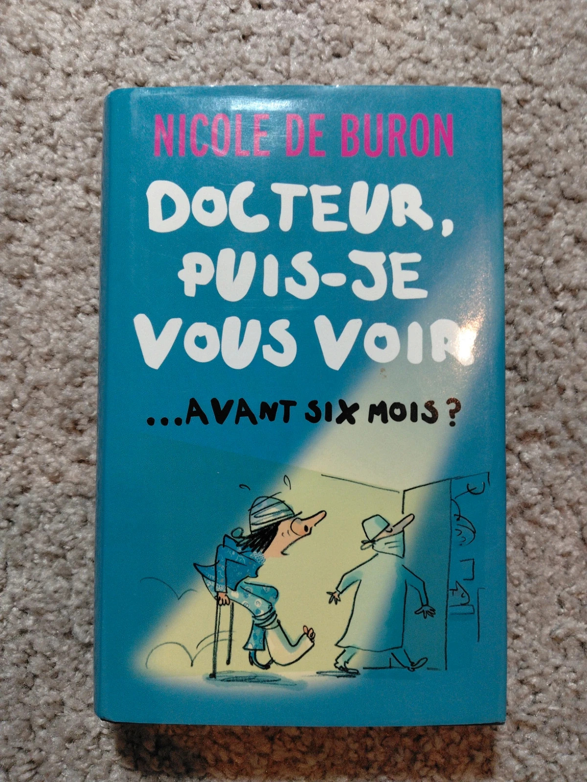 Docteur puis-je vous voir avant six mois?